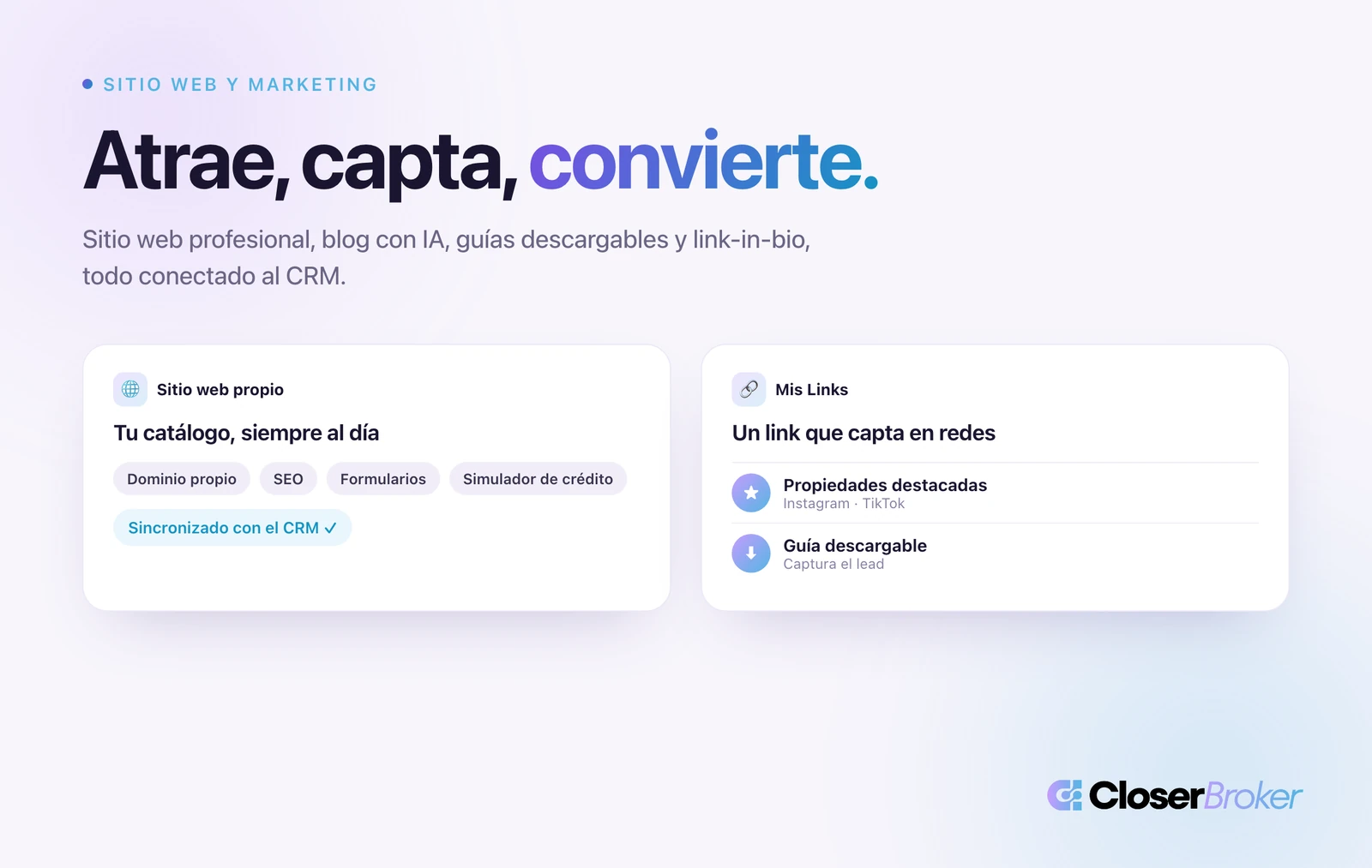 Sitio web inmobiliario, blog con IA y link-in-bio de CloserBroker conectados al CRM